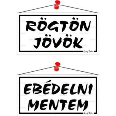Információs tábla, 20x10,5 cm, kétoldalas, "Rögtön jövök/Ebédelni mentem", fehér