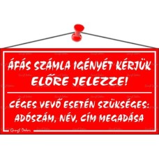 Információs tábla, 22,5x12,5 cm, "ÁFÁS számla igényét kérjük előre jelezze!", piros