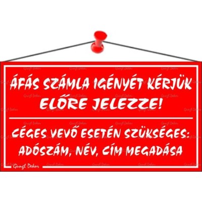 Információs tábla, 22,5x12,5 cm, "ÁFÁS számla igényét kérjük előre jelezze!", piros