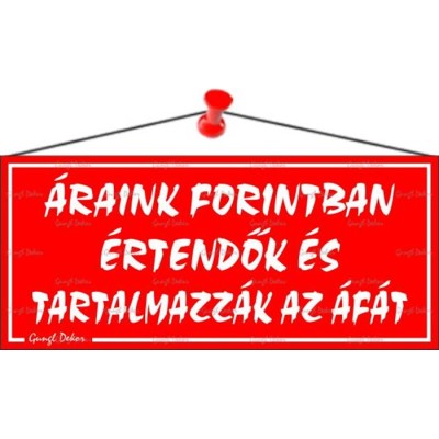 Információs tábla, 22,5x10 cm, "Áraink forintban értendők és tartalmazzák az áfát", piros