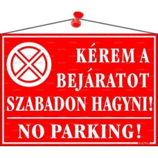 Információs tábla, 35x25 cm, "Kérem a bejáratot szabadon hagyni!", piros